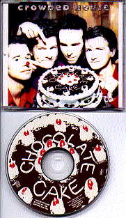 Crowded House - Chocolate Cake 